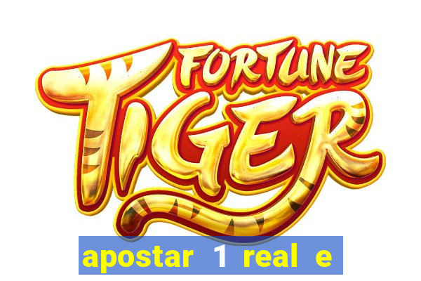 apostar 1 real e ganhar dinheiro